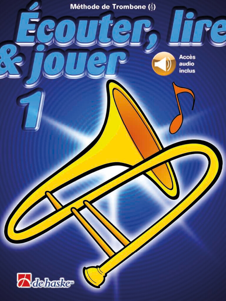 Écouter, lire & jouer 1 Trombone - Clé de Sol